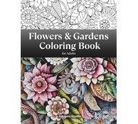 Flowers & Gardens Coloring Book for Adults: Beautiful and relaxing Floral and Garden Patterns | Coloring Book for Adults and Seniors | An Ideal Gift ... Nature Collection for Adults and Seniors)