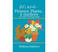 Flowers, Gardens & Plants (Let's Write)