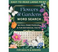 Flowers & Gardens Word Search for Adults & Seniors: Large Print, 50 Botanical Themed Puzzles + 50 Facts about Gardening & Plants, 1500 Words to Find ... Seniors: Relaxing and Stress-Relief Puzzles)