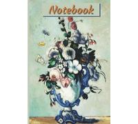 Flowers in a Rococo Vase Lined Notebook (Journal) - 6 × 9 Soft Cover, 120 Pages: Digitally Enhanced Fine Art by Paul Cézanne