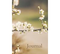 Flowers In Bloom Covered Journal - Notebook: For Inspirational and Daily Writing | Express Your Creativity and Thoughts | For Men and Women | 6 by 9 Inches | 120 Lined Pages | Matte Paperback