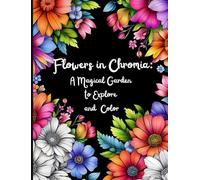 Flowers in Chromia: A Magical Garden to Explore and Color