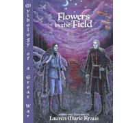 Flowers in the Field: Mythology of a Great War: 1