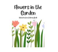 Flowers in the Garden: Identification Coloring Book