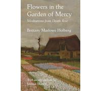 Flowers in the Garden of Mercy: Meditations from Death Row