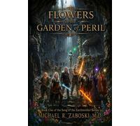 Flowers in the Garden of Peril: Book One of the "Song of the Earthmother" Series