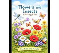 Flowers & Insects Coloring Book: Simple Coloring Pages for Kids and Adults