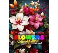 Flowers Large Print Coloring Book for Adults: 50 Beautiful Botanical and Garden Patterns Flower Coloring Pages Design for Mindfulness Anxiety Stress ... for Art Activity. (Flowers Coloring Books)