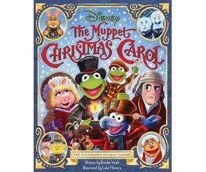 Flowers, Luke - The Muppet Christmas Carol: The Illustrated Holiday Classic
