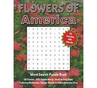 Flowers of America • Word Search Puzzle Book: 55 Puzzles • 495 Hidden Words • 8x10 Activity Book Featuring Wildflowers, Garden Blooms & Native American Flora