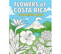 Flowers of Costa Rica - A Tropical Coloring Book for Kids & Adults