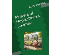 Flowers of Hope: Clara's Journey