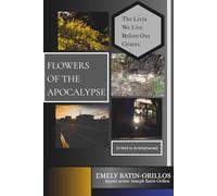 FLOWERS OF THE APOCALYPSE: The Lives We Live Before Our Graves [A Nod to Aristophanes]