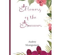 Flowers of The Summer Coloring Book: Easy Coloring Book for Adults: Elegant flower design with names for Relaxation, Stress Relief and Creativity