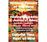 Flowers of the World - Africa: Coloring for Adults - A Journey of Colors