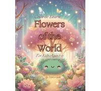 Flowers of the World: Color & Learn - A Magical Coloring Book for Kids Ages 3-6