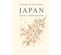 Flowers of the World: Japan Sakura Cherry Blossom Lined Journal: 120 Pages Ruled Notebook for Journaling, Travel Notes, and Inspiration | Elegant Pastel Floral Design
