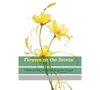 Flowers on the Breeze: A Relaxing Nature Coloring Book for Peaceful Moments (Moments of Tranquil Escape)