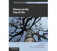 Flowers on the Tree of Life Hardback: 80 (Systematics Association Special Volume Series, Series Number 80)
