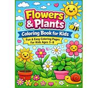Flowers & Plants Coloring Book for Kids: Fun & Easy Coloring Pages for Kids Ages 3-8