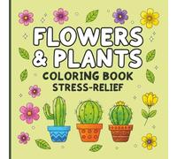 Flowers & Plants Coloring Book: Stress-Relief: 50 Simple Floral Designs, Indoor Plants & Garden Blooms | 8.5 x 8.5 Inch | Easy Coloring Pages for Kids and Adults