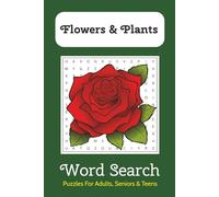 Flowers & Plants Word Search: 50+ Word Search Puzzles with Easy-to-Read Print about Roses, Tulips, Ferns and More. 6x9 inches, 110 pages. Perfect Gift for Gardeners, Nature Lovers, and Puzzle Fans