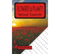 Flowers & Plants Word Search: Easy to Read Print, 55 Word Search Puzzles, Great for Teens, Adults, and Seniors