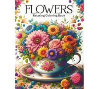 Flowers: Relaxing Coloring Book for Adults: - A Soothing Floral Symphony - Large Format