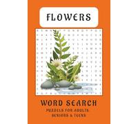 Flowers Search Word Puzzle Book: Ward Searches Easy to Read Print about Flowers, Plants, Vegetation and More | 6x9 inches, 110 pages | 50+ Puzzels ... Gift for Vacations, Holidays and Free Times