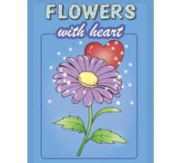 Flowers with Heart: Large Print Coloring Book for Adults and Seniors - Bold, Easy and Relaxing Flower Designs: 51 simple floral illustrations for relaxation, focus and stress relief