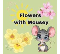 Flowers with Mousey: Pick up your crayons, your markers, your paints, whatever strikes your fancy! Let's bring these blooms to life.