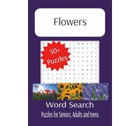 Flowers word Search: 55 flower Word search puzzles (The Ultimate Adult Word Search Library)