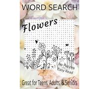 Flowers Word Search: Easy Read, 80 Puzzles - One Puzzle Per Page