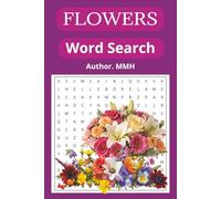 flowers Word Search: Easy to read print about Flowers. All Type of flowers. 100 pages, 50 puzzles, 6x9 inches