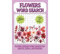 Flowers Word Search: Easy-to-Read Puzzle Book Featuring Flower Themes | 6x9, 110 pages | 50+ puzzles
