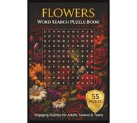 Flowers Word Search Puzzle Book: 55 Flower-Themed Puzzles with Inspiring Quotes for Garden Lovers, Puzzle Fans, and Nature Enthusiasts-Perfect for Birthdays, Gifts, and Relaxing Fun
