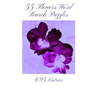 Flowers Word Search Puzzle Book for Women and Flower Lovers: 55 Large Print Puzzles Covering Flower Names, Botanical Terms, and Floral Concepts | A ... Women's Day, and Birthdays | With Solutions!
