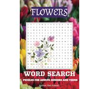 Flowers Word Search Puzzle Book: Fun and Relaxing Floral Word Search Puzzles for Adults, Seniors, and Teens - Perfect for Flower Lovers and Puzzle Enthusiasts