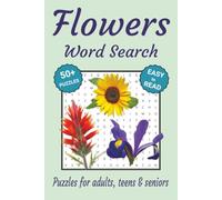 Flowers Word Search Puzzle Book: Search with Easy to Read Print about Flowers, wild flowers, garden flowers and more| 6x9 inches, 110 pages | 50+ Puzzles ... Gifts for Vacations, Holidays & Free Times