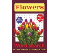 Flowers Word Search Puzzle Book: Word Search with Easy to Read Print about Flowers, Flowering Garden Plants, Flower Types and More | 6x9 inches, 110 ... Gifts for Vacations, Holidays and Free Times.