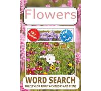 Flowers Word Search puzzle book: Word Searches with Easy to Read Print about Flowers, Blossoms and Blooms and More | 6x9 inches, 111 pages | 50 + ... for Vacations, Holidays, and Free Times.
