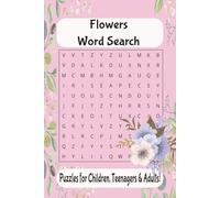 Flowers Word Search Puzzle Book: Word Searches With Easy to Read Print About Flowers, Botanical Gardens, Plants & More | 6x9 inches, 110 Pages | 50+ ... ... Gift for Vacations, Holidays & Free Times