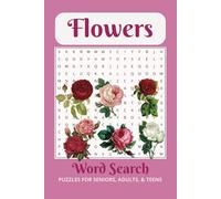 Flowers Word Search Puzzle Book: Word Searches with Easy to Read Print about Flowers, Flower Names, Unique Flowers, and More | 6 X 9 inches , 110 ... Gifts for Holidays, Vacations, and Free Times