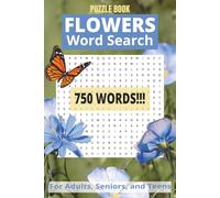 Flowers Word Search Puzzle Book: Word Searches with Easy-to-Read Print About Flowers, Flowering Trees, Flowering Bushes, and More | 6 x 9 inches, 100 ... for Vacations, Holidays, and Free Times