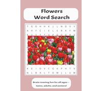 Flowers Word Search Puzzle Book: Word Searches with Easy to Read Print about Flowers, Garden, Floral, and More | 6x9 inches, 110 pages, | 50+ ... for Vacations, Holidays, and Relaxing Times