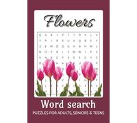 Flowers Word Search Puzzle Book: Word Searches with Easy to Read Print about Flowers, Gardening, Nature and More | 6x9 inches, 110 pages | 50+ Puzzles ... Gift for Vacations, Holidays and Free Times