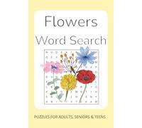 Flowers Word Search Puzzle Book: Word Searches with Easy to Read Print about, Flowers, Plants and More | 6x9 inches, 110 pages | 50+ puzzles… Perfect Gift for Holidays, Travel, and Relaxation Time
