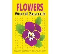 Flowers Word Search Puzzle Book: Word Searches with easy to Read Print about Flowers, Plants , Botanicals and More |6x9 inches, 110 pages| 50+ Puzzles…Gift for Vacations, Holidays and Relaxation