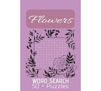 Flowers Word Search Puzzle Book: Word Searches with Easy to Read Print about Flowers, Roses. Gardening and More | 6x9 inches, 110 pages | 50+ Puzzles... Gift for Vacations, Holidays and Spare time