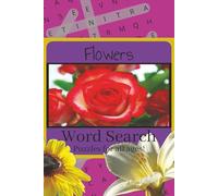Flowers Word Search: Word Search about Flowers, Flower names, Flower Species, and More | 6x9 inches, 106 pages | 50+ Puzzles